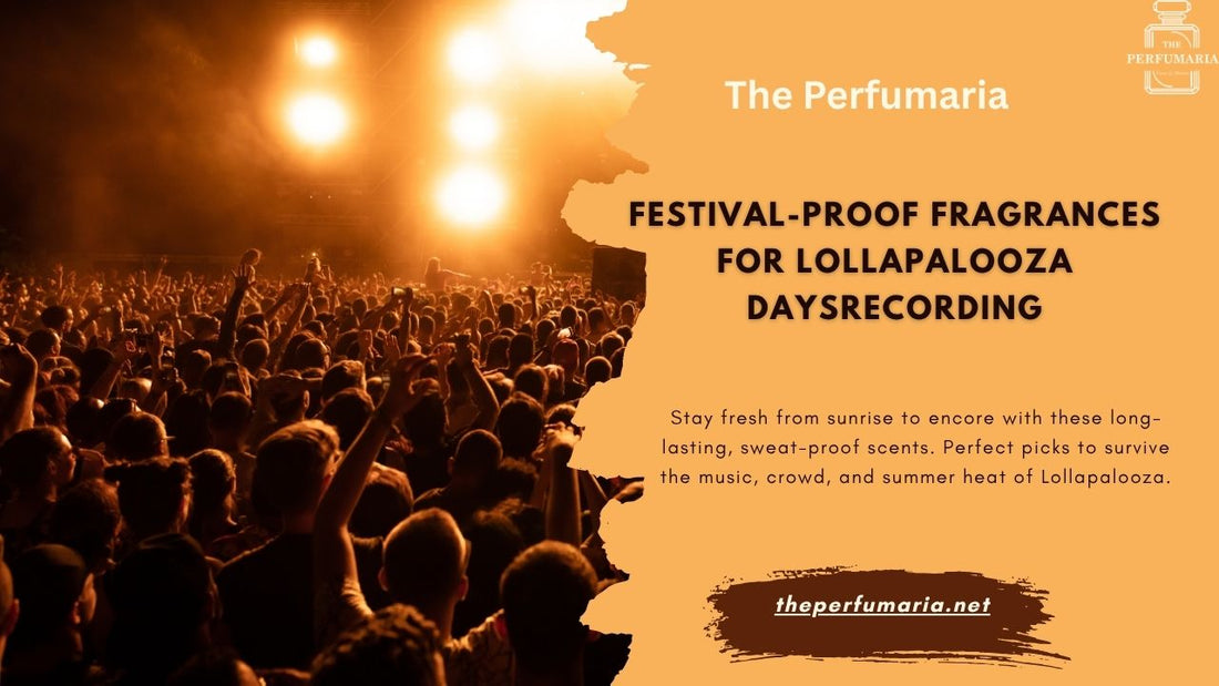 Festival-Proof Fragrances for Lollapalooza Days