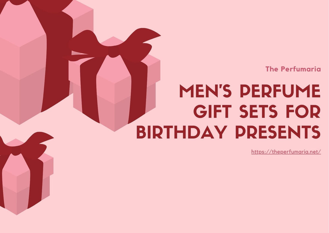 Men’s Perfume Gift Sets for Birthday Presents